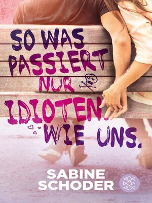 cover image of So was passiert nur Idioten. Wie uns.